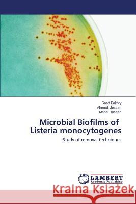 Microbial Biofilms of Listeria Monocytogenes Fakhry Saad 9783659578793 LAP Lambert Academic Publishing - książka