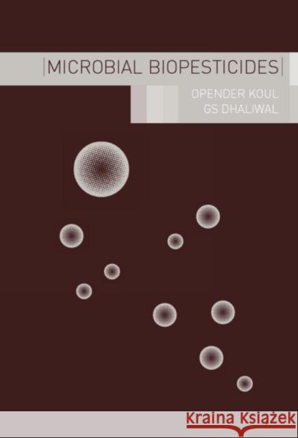 Microbial Biopesticides Opender Koul G. S. Dhaliwal  9780415272131 Taylor & Francis - książka