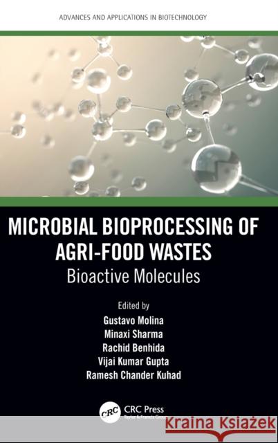 Microbial Bioprocessing of Agri-Food Wastes: Bioactive Molecules Molina, Gustavo 9780367625184 CRC Press - książka