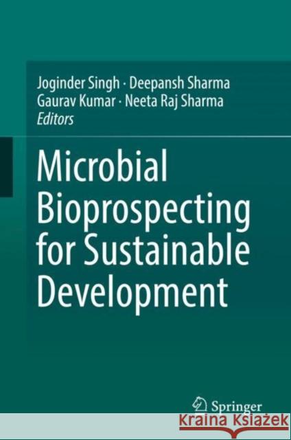 Microbial Bioprospecting for Sustainable Development Joginder Singh Deepansh Sharma Gaurav Kumar 9789811300523 Springer - książka