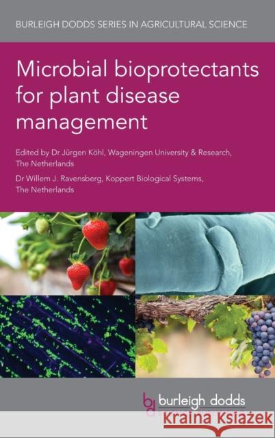 Microbial Bioprotectants for Plant Disease Management K Willem Ravensberg 9781786768131 Burleigh Dodds Science Publishing Ltd - książka