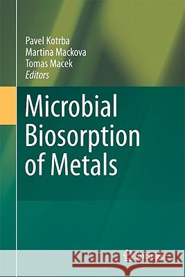 Microbial Biosorption of Metals Pavel Kotrba Martina Mackova Tomas Macek 9789400704428 Springer - książka