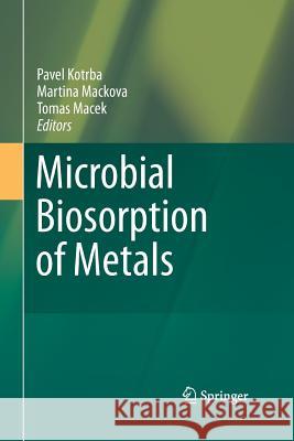 Microbial Biosorption of Metals Pavel Kotrba Martina Mackova Vladimir Urbanek 9789400790179 Springer - książka
