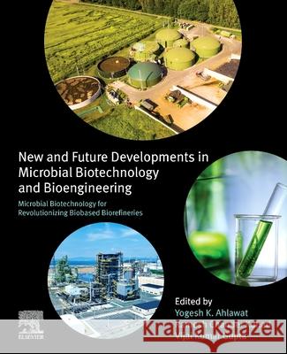 Microbial Biotechnology for Revolutionizing Biobased Biorefineries: New and Future Developments in Microbial Biotechnology and Bioengineering Yogesh K. Ahlawat Ramesh Chander Kuhad Vijai Kumar Gupta 9780443277474 Elsevier - książka