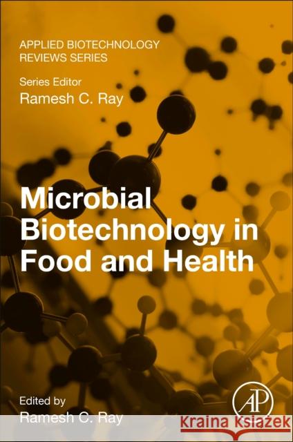Microbial Biotechnology in Food and Health Ramesh C. Ray 9780128198131 Academic Press - książka