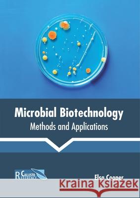 Microbial Biotechnology: Methods and Applications Elsa Cooper 9781641162227 Callisto Reference - książka