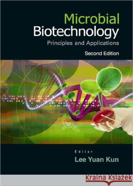 Microbial Biotechnology: Principles and Applications (Second Edition) Lee, Yuan Kun 9789812566768 World Scientific Publishing Company - książka