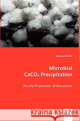 Microbial CaCo3 Precipitation Whiffin, Victoria 9783639038729 VDM Verlag - książka