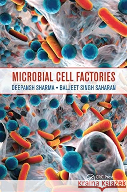 Microbial Cell Factories Deepansh Sharma Baljeet Singh Saharan 9780367657307 CRC Press - książka