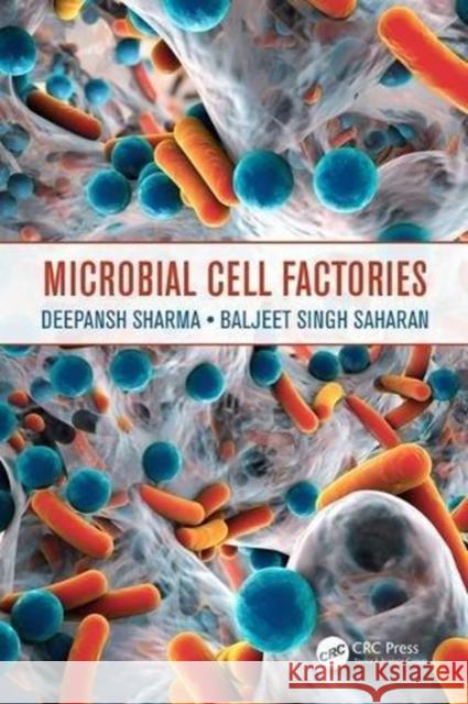 Microbial Cell Factories Deepansh Sharma Baljeet Singh Saharan 9781138061385 CRC Press - książka