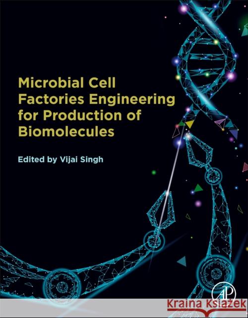 Microbial Cell Factories Engineering for Production of Biomolecules Vijai Singh 9780128214770 Academic Press - książka