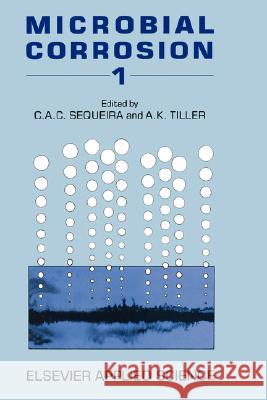 Microbial Corrosion - 1 Leo Stevens A. K. Tiller C. A. C. Sequeira 9781851662999 Elsevier Science & Technology - książka
