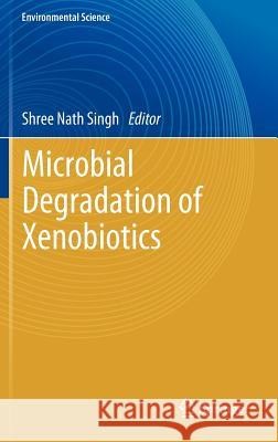 Microbial Degradation of Xenobiotics  9783642237881 Springer, Berlin - książka