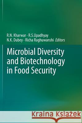 Microbial Diversity and Biotechnology in Food Security R. N. Kharwar R. S. Upadhyay N. K. Dubey 9788132218005 Springer - książka