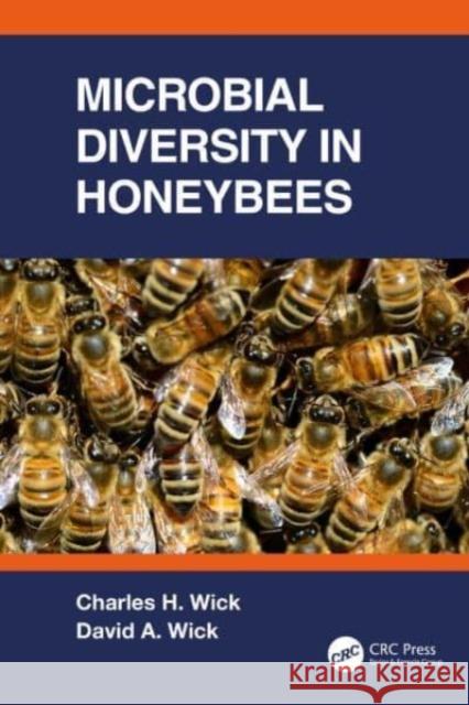 Microbial Diversity in Honeybees Charles Wick David Wick 9780367539443 CRC Press - książka