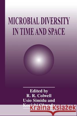 Microbial Diversity in Time and Space R. R. Colwell K. Ohwada U. Simidu 9781475770261 Springer - książka