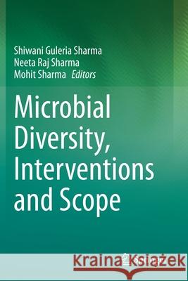 Microbial Diversity, Interventions and Scope Shiwani Guleria Sharma Neeta Raj Sharma Mohit Sharma 9789811541018 Springer - książka