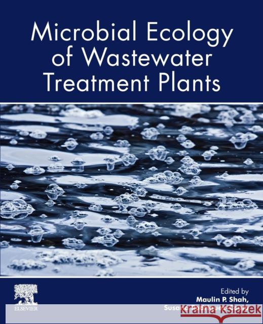 Microbial Ecology of Wastewater Treatment Plants Maulin P. Shah Susana Rodriguez-Couto 9780128225035 Elsevier - książka