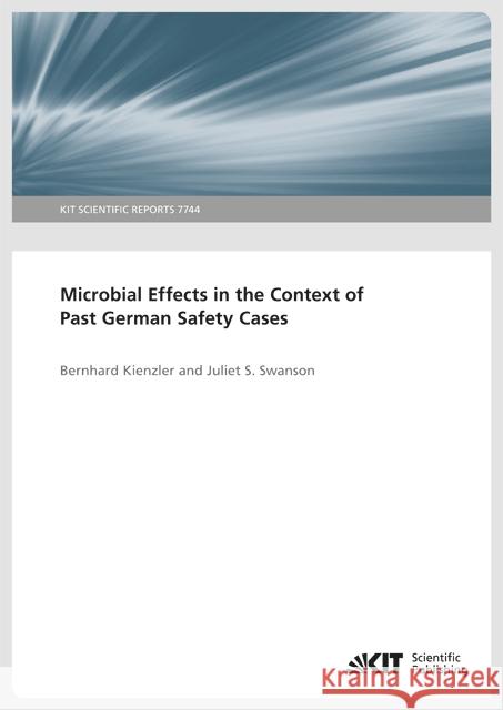 Microbial Effects in the Context of Past German Safety Cases Kienzler, Bernhard; Swanson, Juliet S. 9783731507123 KIT Scientific Publishing - książka