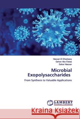 Microbial Exopolysaccharides El Sharkawy, Hassan 9786202514545 LAP Lambert Academic Publishing - książka