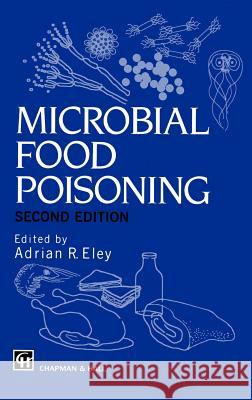 Microbial Food Poisoning Adrian R. Eley 9780412644306 Aspen Publishers - książka