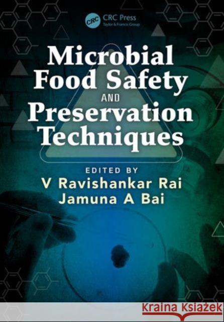 Microbial Food Safety and Preservation Techniques V. Ravishankar Rai Jamuna A. Bai 9781466593060 CRC Press - książka