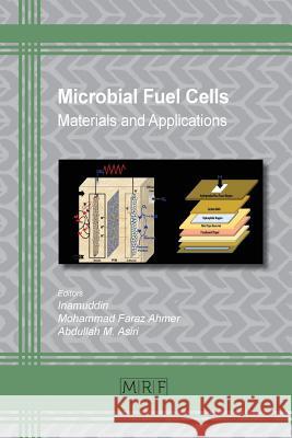 Microbial Fuel Cells Inamuddin                                Mohammad F. Ahmer Abdullah M. Asiri 9781644900109 Materials Research Forum LLC - książka