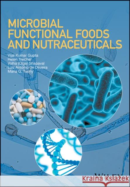 Microbial Functional Foods and Nutraceuticals Gupta, Vijai Kumar 9781119049012 John Wiley & Sons - książka