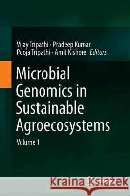 Microbial Genomics in Sustainable Agroecosystems: Volume 1 Tripathi, Vijay 9789811387388 Springer - książka