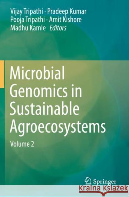 Microbial Genomics in Sustainable Agroecosystems: Volume 2 Vijay Tripathi Pradeep Kumar Pooja Tripathi 9789813298620 Springer - książka