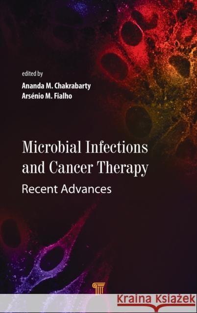 Microbial Infections and Cancer Therapy: Recent Advances Chakrabarty, Ananda M. 9789814774864 Pan Stanford Publishing - książka