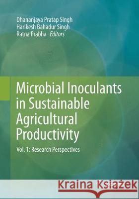 Microbial Inoculants in Sustainable Agricultural Productivity, Volume 1: Research Perspectives Singh, Dhananjaya Pratap 9788132238072 Springer - książka