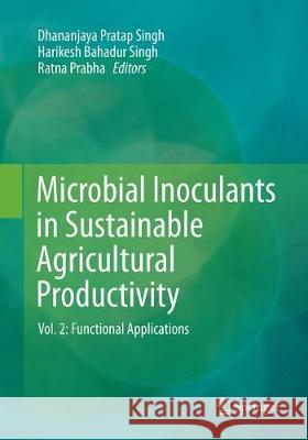 Microbial Inoculants in Sustainable Agricultural Productivity, Volume 2: Functional Applications Singh, Dhananjaya Pratap 9788132238065 Springer - książka