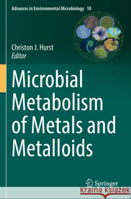 Microbial Metabolism of Metals and Metalloids Christon J. Hurst 9783030971878 Springer - książka