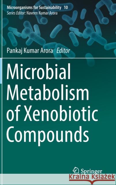 Microbial Metabolism of Xenobiotic Compounds Pankaj Kumar Arora 9789811374616 Springer - książka