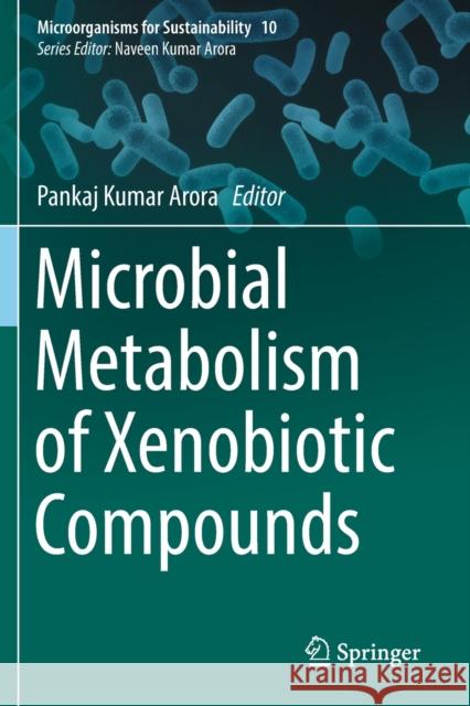 Microbial Metabolism of Xenobiotic Compounds Pankaj Kumar Arora 9789811374647 Springer - książka