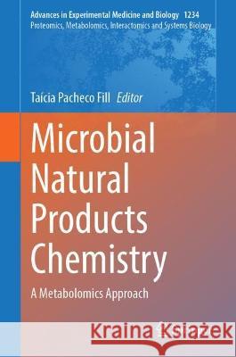 Microbial Natural Products Chemistry: A Metabolomics Approach Ta?cia Pachec 9783031417405 Springer - książka