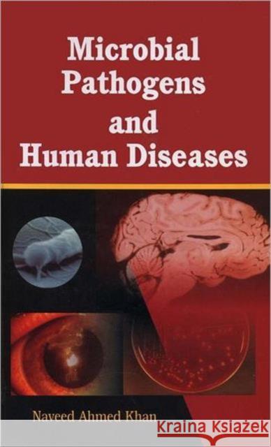 Microbial Pathogens and Human Diseases Naveed Ahmed Khan N. A. Khan 9781578085354 Science Publishers - książka