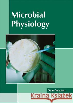 Microbial Physiology Dean Watson 9781632398093 Callisto Reference - książka