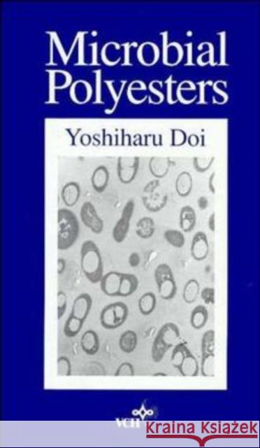 Microbial Polyesters Y. Doi Yoshiharu Doi 9780471187325 Wiley-VCH Verlag GmbH - książka