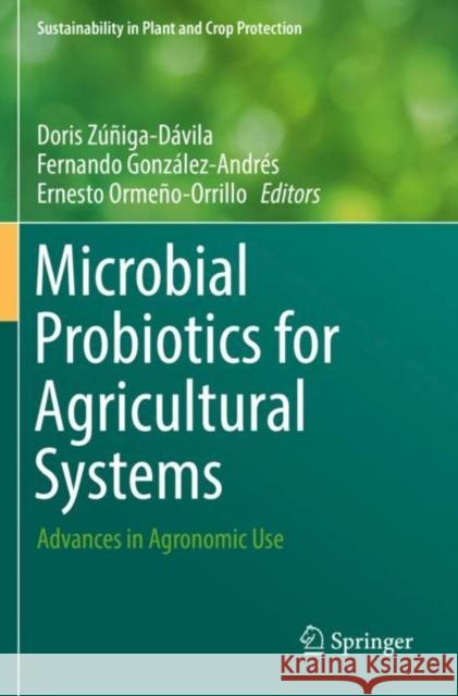 Microbial Probiotics for Agricultural Systems: Advances in Agronomic Use Z Fernando Gonz 9783030175993 Springer - książka