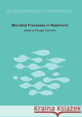 Microbial Processes in Reservoirs D. Gunnison Douglas Gunnison 9789061935254 Springer - książka