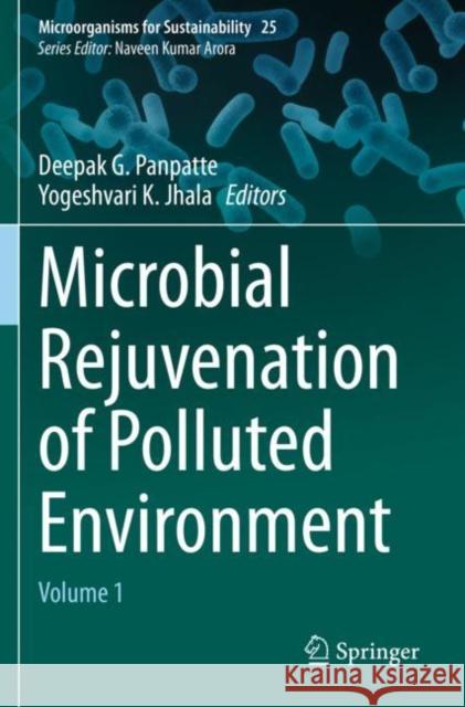 Microbial Rejuvenation of Polluted Environment: Volume 1 Panpatte, Deepak G. 9789811574498 Springer Singapore - książka