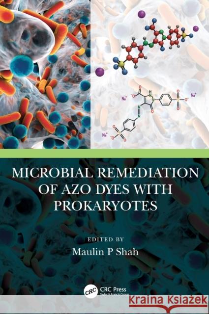 Microbial Remediation of Azo Dyes with Prokaryotes Maulin P. Shah 9780367673451 CRC Press - książka