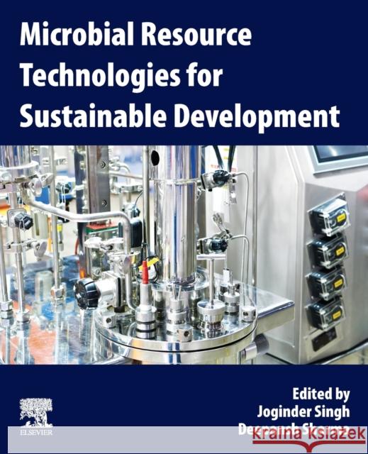 Microbial Resource Technologies for Sustainable Development Joginder Singh Deepansh Sharma 9780323905909 Elsevier - książka