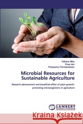 Microbial Resources for Sustainable Agriculture Debasis Mitra Divya Jain Periyasamy Panneerselvam 9786139836086 LAP Lambert Academic Publishing - książka