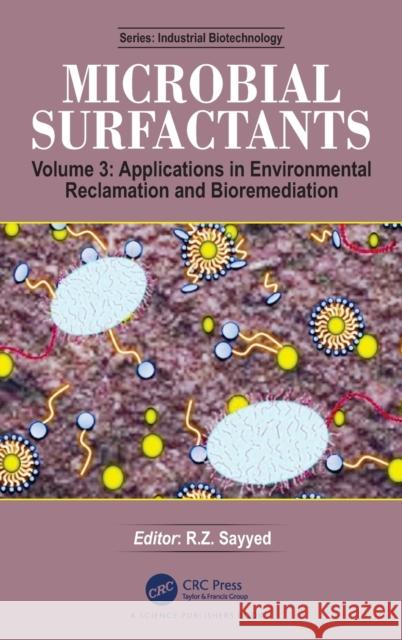 Microbial Surfactants: Volume 3: Applications in Environmental Reclamation and Bioremediation Riyazali Sayyed 9781032196350 CRC Press - książka