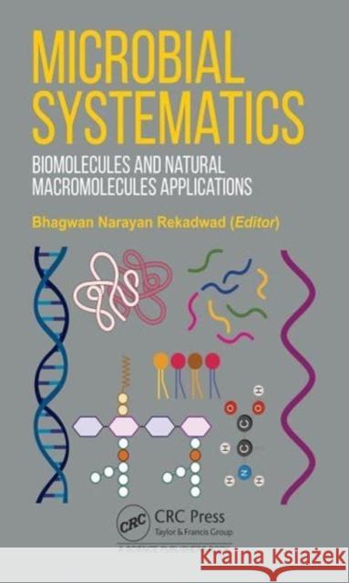 Microbial Systematics: Biomolecules and Natural Macromolecules Applications Bhagwan Naraya 9781032309835 CRC Press - książka