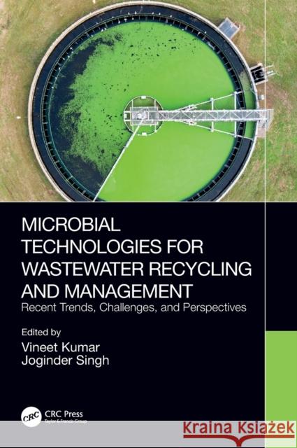 Microbial Technologies for Wastewater Recycling and Management: Recent Trends, Challenges, and Perspectives  9781032137582 Taylor & Francis Ltd - książka