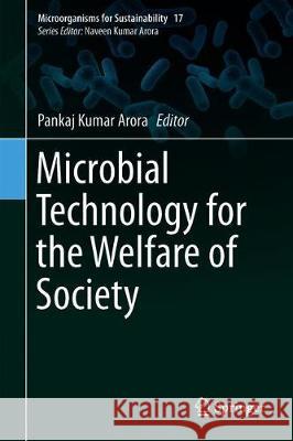 Microbial Technology for the Welfare of Society Pankaj Kumar Arora 9789811388439 Springer - książka